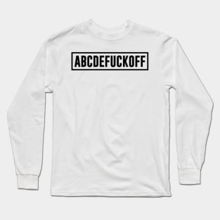 ABCDEFUCKOFF Long Sleeve T-Shirt